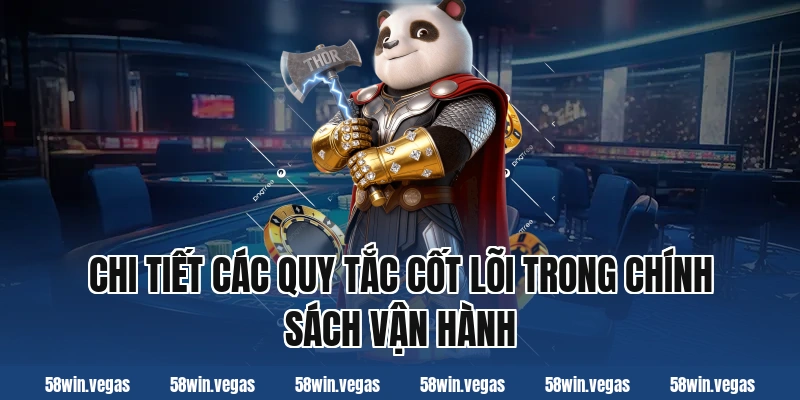 Chi tiết các quy tắc cốt lõi trong chính sách vận hành