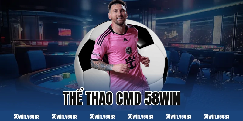 Thể thao CMD 58Win – Cập nhật tỷ lệ và dữ liệu thể thao