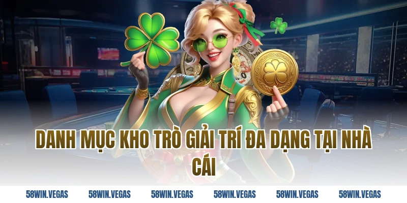 Danh mục kho trò giải trí đa dạng tại nhà cái 